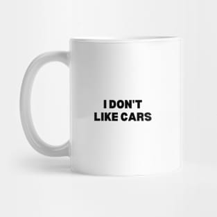 I don't like cars text Mug